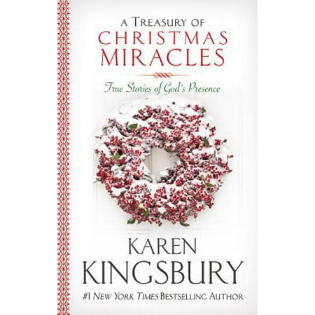 A Treasury of Christmas Miracles : True Stories of God's Presence (Best Inspirational Christmas Stories)