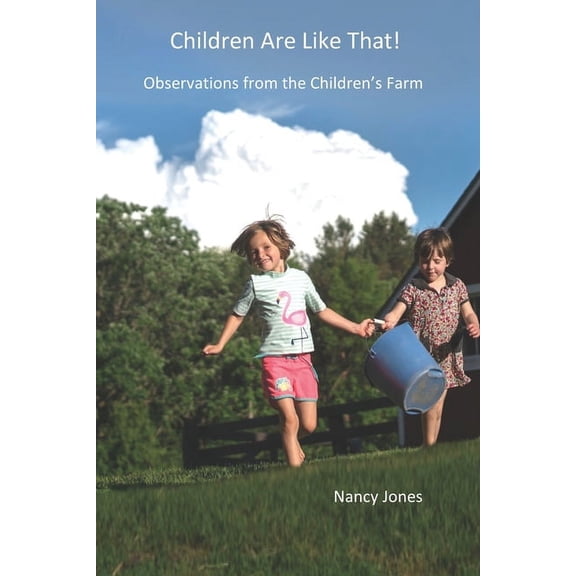 Children Are LIke That!: Observations from the Children's Farm, (Paperback)