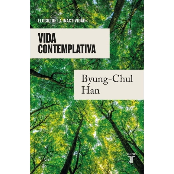 Vida Contemplativa: Elogio de la Inactividad / Contemplative Life: A Praise to I Dleness, (Paperback)