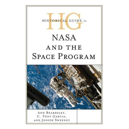 Historical Guide to NASA and the Space Program (Hardcover)