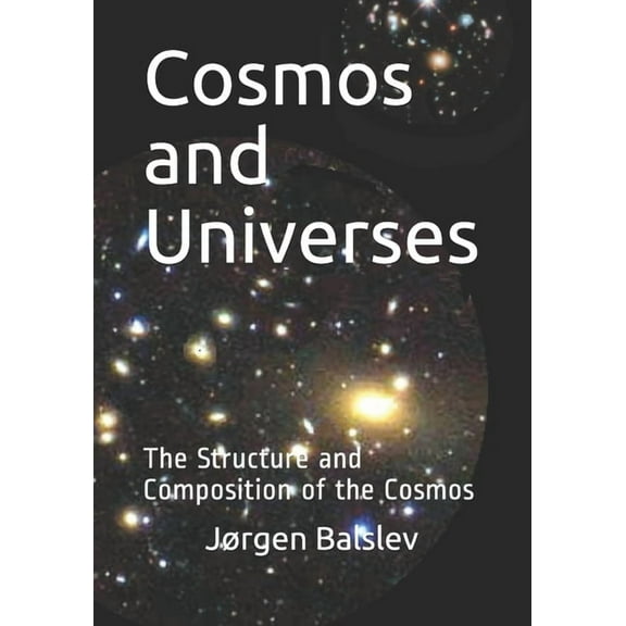 Cosmos and Universes : The Final Theory of the Cosmos and the Universes (Paperback)