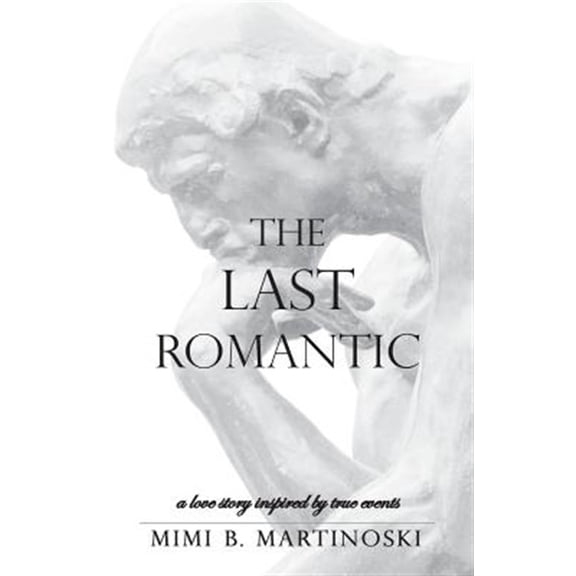Pre-Owned The Last Romantic: A Love Story Inspired by True Events, (Paperback)