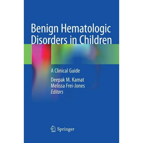 Benign Hematologic Disorders in Children: A Clinical Guide, (Paperback)