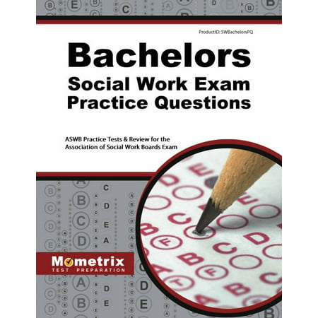 Bachelors Social Work Exam Practice Questions