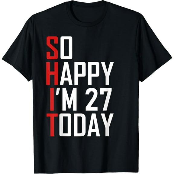 Funny 27th Birthday Gift - Hilarious 27 Years Old Adult Joke T-Shirt mens t shirt，black，women，funny，misfits，men，journey