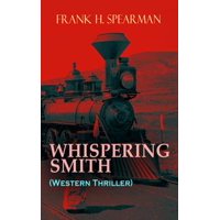 WHISPERING SMITH (Western Thriller) - eBook