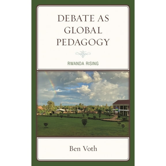 Debate as Global Pedagogy: Rwanda Rising, (Hardcover)
