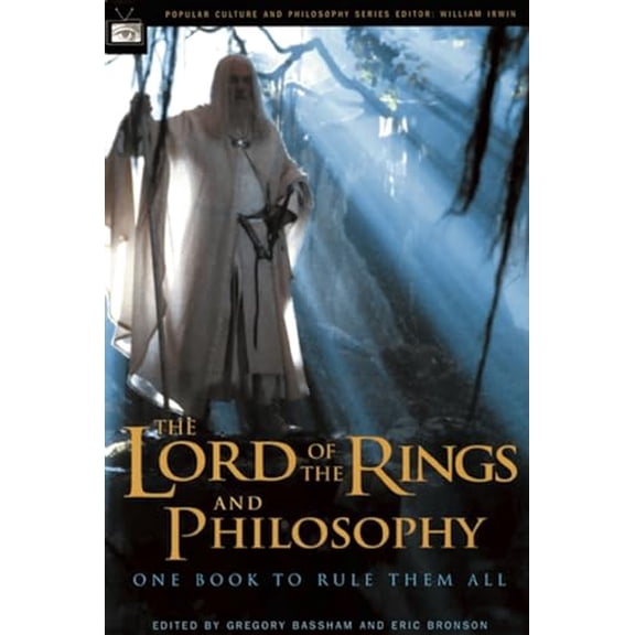 Pre-Owned The Lord of the Rings and Philosophy: One Book to Rule Them All (Paperback) 0812695453 9780812695458