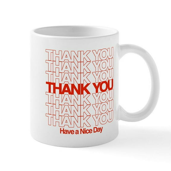 CafePress - Thank You Have A Nice Day Mugs - 11 oz Ceramic Mug - Novelty Coffee Tea Cup