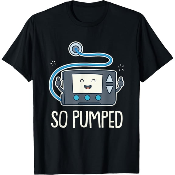 So Pumped I Insulin Pump Diabetic Type 1 Diabetes Awareness T-ShirtMen's and women's gift, black and white T-shirt, size: Extra large S-4XL
