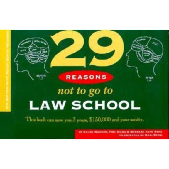 Pre-Owned 29 Reasons Not to Go to Law School, 4th Ed. (Paperback) 0873372433 9780873372435