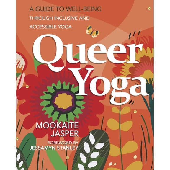 Queer Yoga: A Guide to Well-Being Through Inclusive & Accessible Yoga, (Paperback)