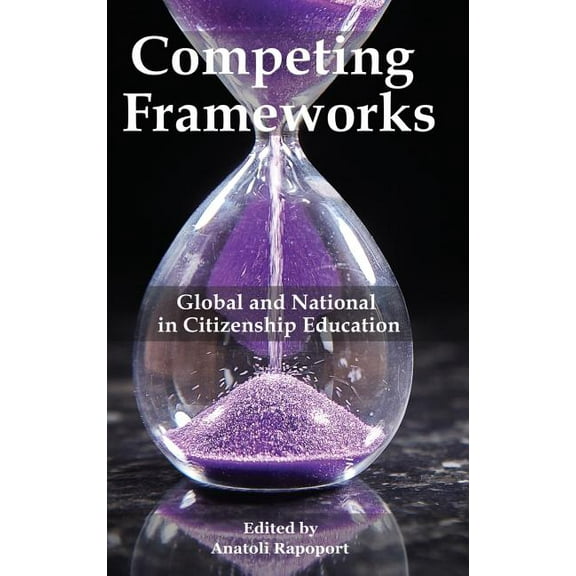 Competing Frameworks: Global and National in Citizenship Education (hc) (Hardcover)