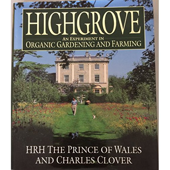 Pre-Owned Highgrove: An Experiment in Organic Gardening and Farming (Hardcover) 067179177X 9780671791773