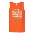 thumbnail image 2 of Wild Bobby Be The Warrior God Called You To Be Inspirational/Christian Men Graphic Tank Top, Orange, Medium, 2 of 5