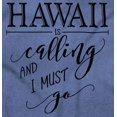 thumbnail image 2 of Hawaii is Calling and I Must Go Women's Graphic T Shirt Tees Brisco Brands S, 2 of 6