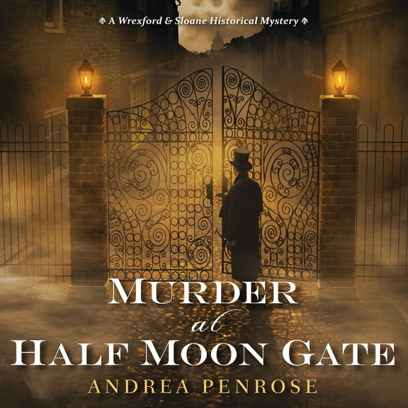 Wrexford & Sloane Mystery: Murder at Half Moon Gate (Audiobook)