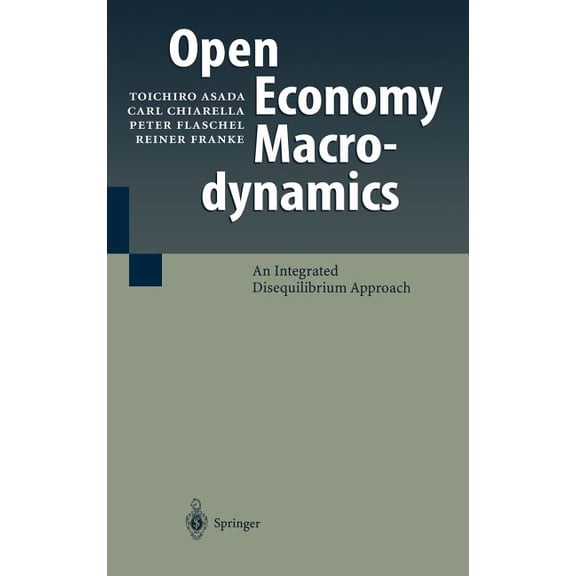 Open Economy Macrodynamics: An Integrated Disequilibrium Approach, (Hardcover)