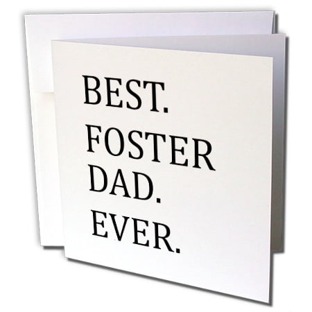 3dRose Best Foster Dad Ever - Foster family gifts - Good for Fathers day - black text - Greeting Cards, 6 by 6-inches, set of (Best Father Day Card Messages)