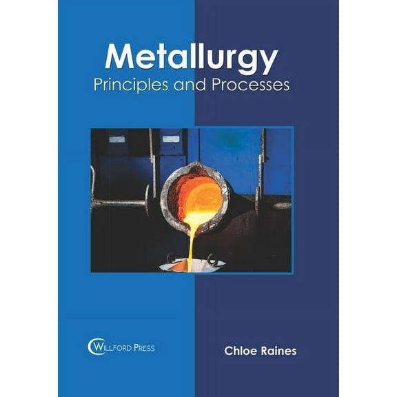 Metallurgy: Principles and Processes, (Hardcover)