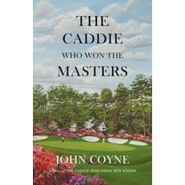 The Caddie Who Won The Masters (Paperback)