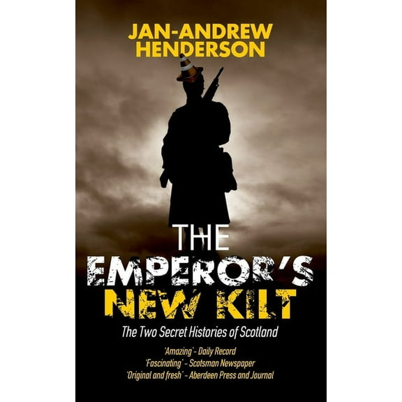 2 The Emperor's New Kilt: The Two Secret Histories of Scotland, (Paperback)