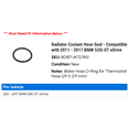 thumbnail image 2 of Radiator Coolant Hose Seal - Compatible with 2011 - 2017 BMW 535i GT xDrive 2012 2013 2014 2015 2016, 2 of 2