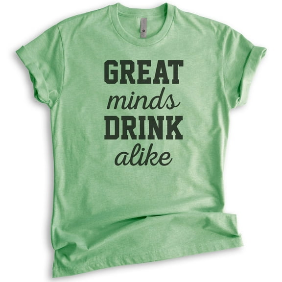 Great Minds Drink Alike T-shirt, Unisex Women's Men's Shirt, Party T-Shirt, Bachelorette Shirt, Heather Apple Green, Medium