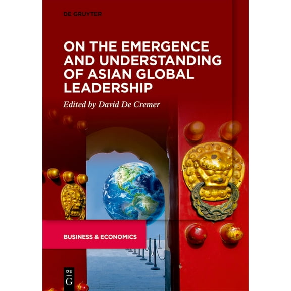On the Emergence and Understanding of Asian Global Leadership, (Paperback)