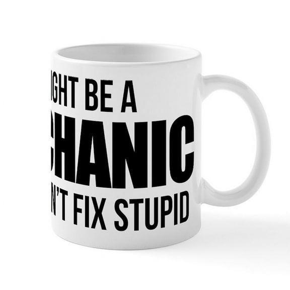 CafePress - I Might Be A Mechanic But I Can' - 11 oz Ceramic Mug - Novelty Coffee Tea Cup