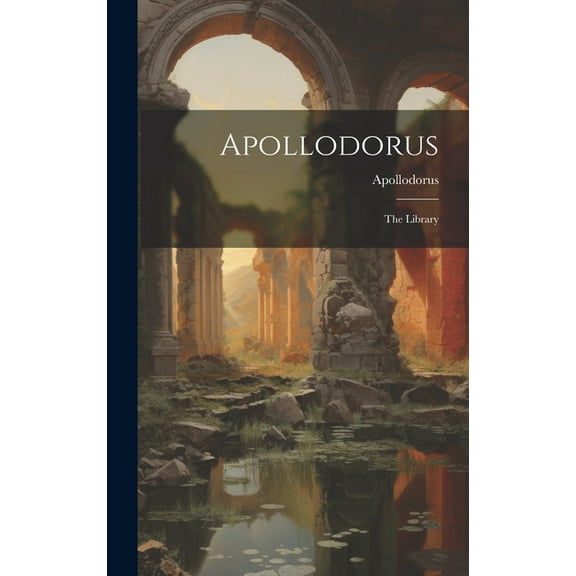 Apollodorus: The Library, (Hardcover)
