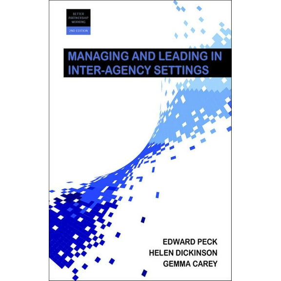 Better Partnership Working Managing and Leading in Inter-Agency Settings, (Paperback)