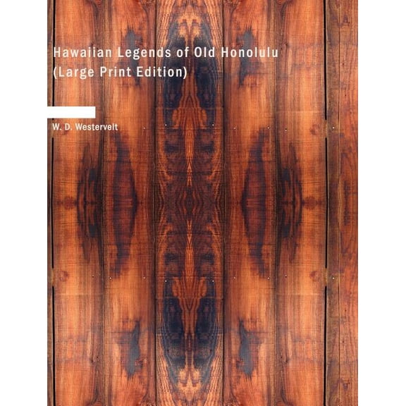 Hawaiian Legends of Old Honolulu, (Paperback)