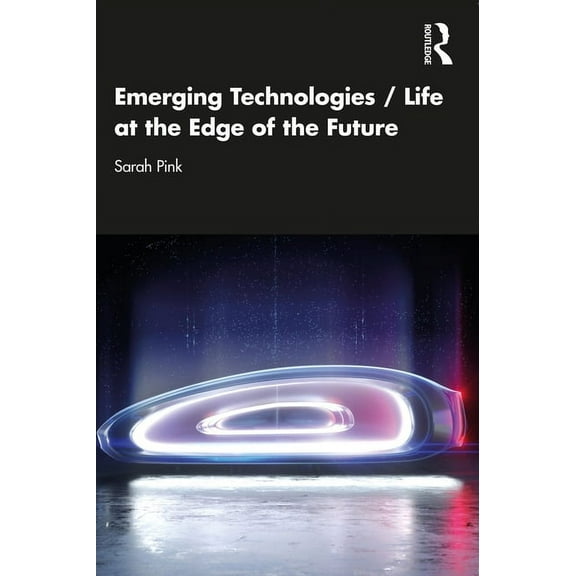Emerging Technologies / Life at the Edge of the Future, (Paperback)