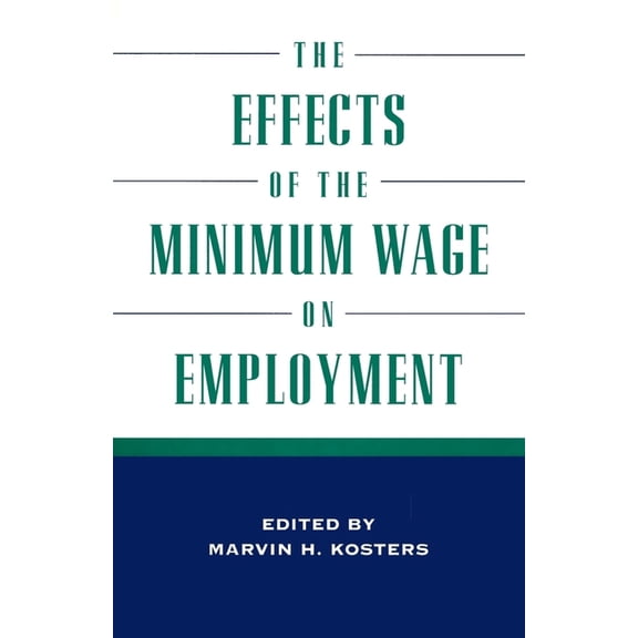 The Effects of the Minimum Wage on Employment, (Paperback)