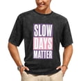 thumbnail image 3 of SlowDaysMatterUnisex Graphic T-Shirt, Casual Short Sleeve Crewneck Tee, Soft Pullover Top for Everyday Wear, 3 of 8