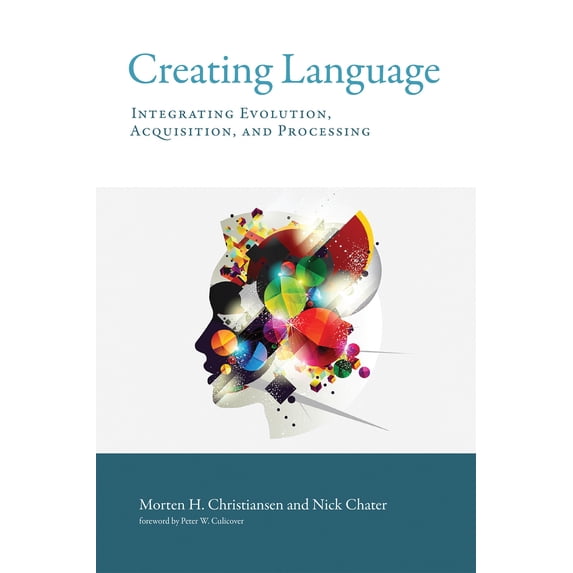 Pre-Owned Creating Language (MIT Press): Integrating Evolution, Acquisition, and Processing Paperback