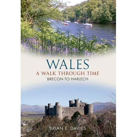 Wales A Walk Through Time - Brecon to Harlech -
