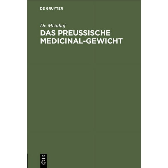 Das Preussische Medicinal-Gewicht, (Hardcover)