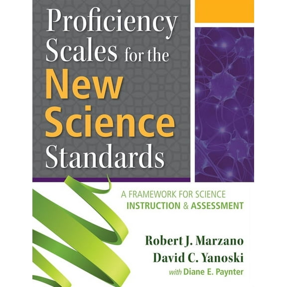 Proficiency Scales for the New Science Standards: A Framework for Science Instruction and Assessment, (Paperback)