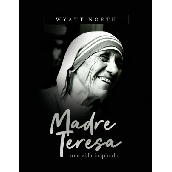 Madre Teresa, una vida inspirada (Paperback)