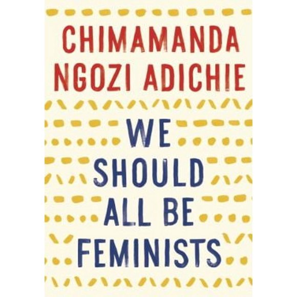 Pre-Owned We Should All Be Feminists (Paperback) 9781101911761