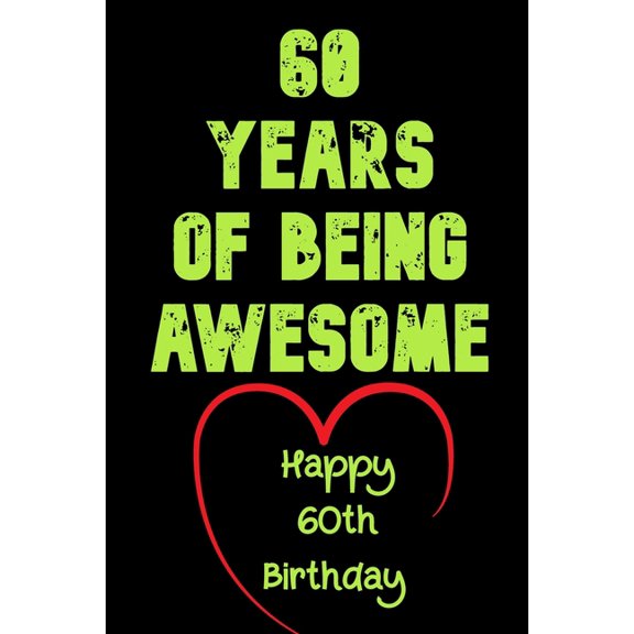 60 Years Of Being Awesome Happy 60th Birthday: 60 Years Old Gift for Boys & Girls, (Paperback)