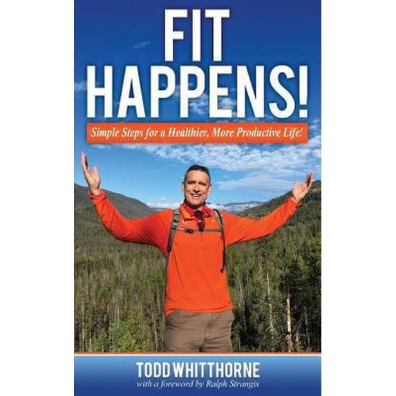 Pre-Owned Fit Happens!: Simple Steps for a Healthier, More Productive Life! (Paperback) 1457561328 9781457561320