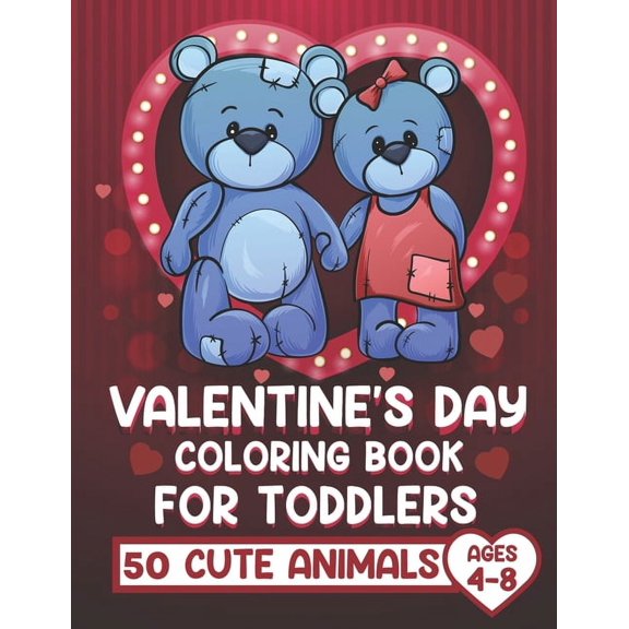 Valentine's Day Coloring Book for Toddlers: Valentine's Day Coloring Book for Kids &Toddlers, ages 4-8, funny 50 Cute an, (Paperback)