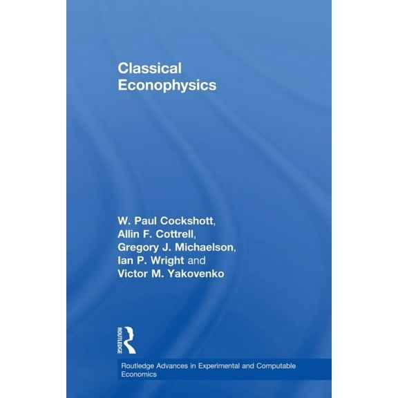 Routledge Advances in Experimental and C Classical Econophysics, (Paperback)