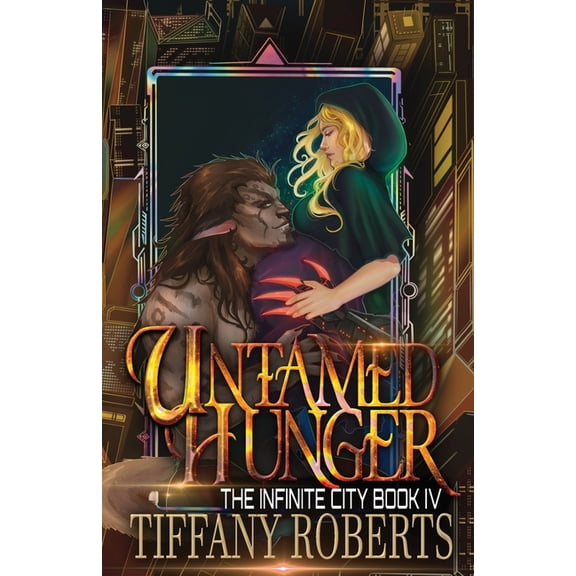 Untamed Hunger (The Infinite City #4), (Paperback)