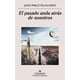 thumbnail image 1 of Libro El Pasado Anda Detras De Nosotros Tapa Blanda, Autor Juan Pablo Villalobos, Editorial Anagrama Oceano, 1 of 2
