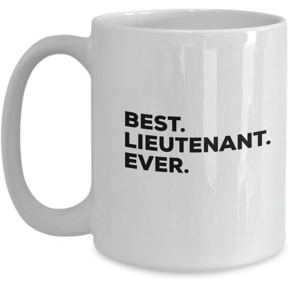 Lieutenant Mug - Best Lieutenant Ever Coffee Cup - Lieutenant Gifts - Police Fire Colonel Firefighter - Retired Going Away Promotion Birthday Christma,11oz