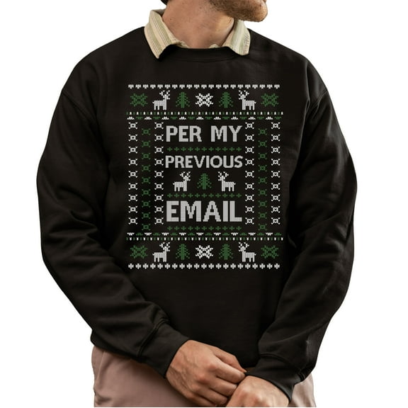 Funny Christmas Sweatshirt, Per My Previous Email Ugly Christmas Sweater, Office Humor Xmas Sweater,
